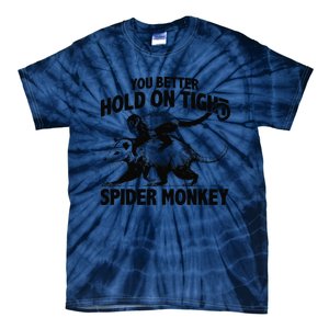 You Better Hold On Tight Spider Monkey Tie-Dye T-Shirt