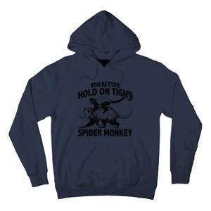 You Better Hold On Tight Spider Monkey Tall Hoodie