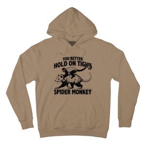 You Better Hold On Tight Spider Monkey Hoodie