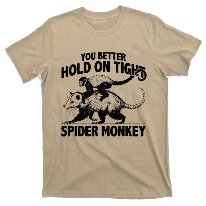 You Better Hold On Tight Spider Monkey T-Shirt