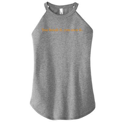 You Break It You Own It Women’s Perfect Tri Rocker Tank