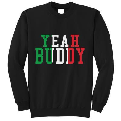 Yeah Buddy Italian Flag Colors Sweatshirt