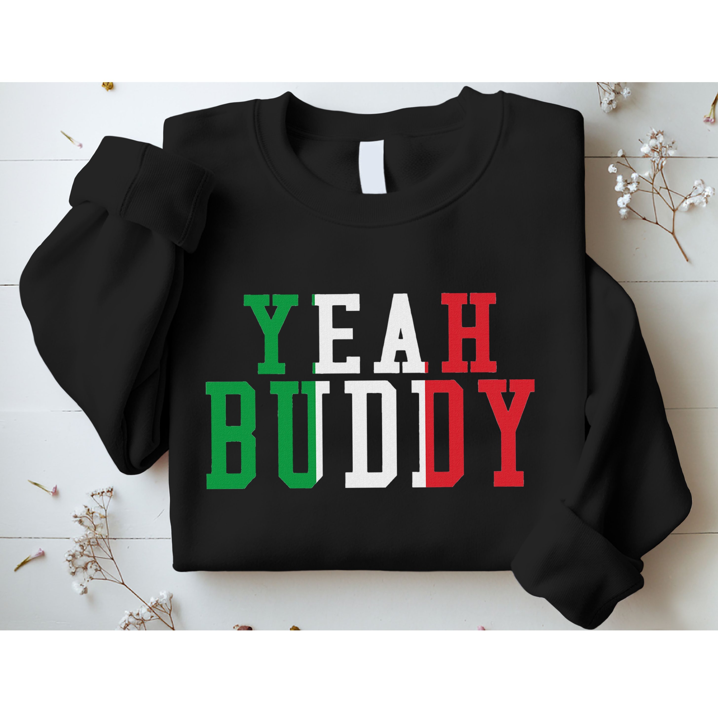 Yeah Buddy Italian Flag Colors Sweatshirt