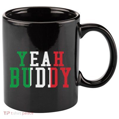 Yeah Buddy Italian Flag Colors 11oz C Handle Ceramic Mug