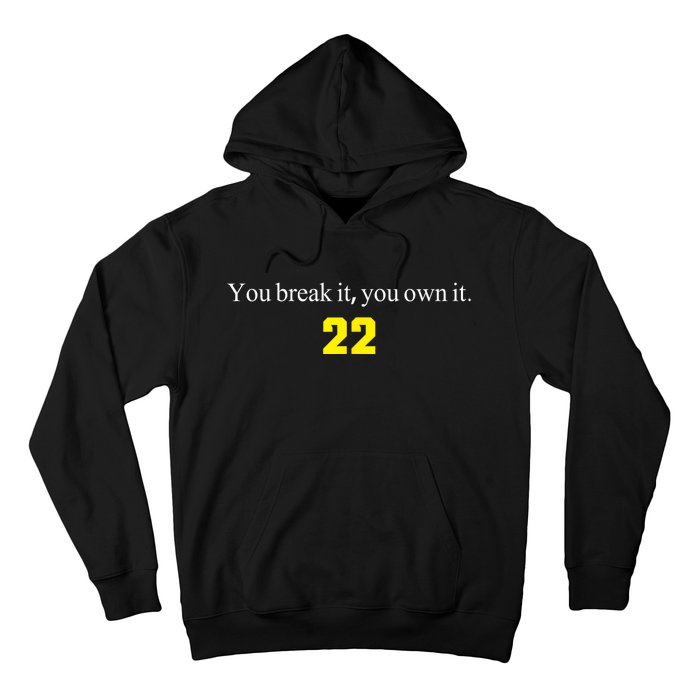 You Break It You Own It Clark 22 Iowa  Hoodie