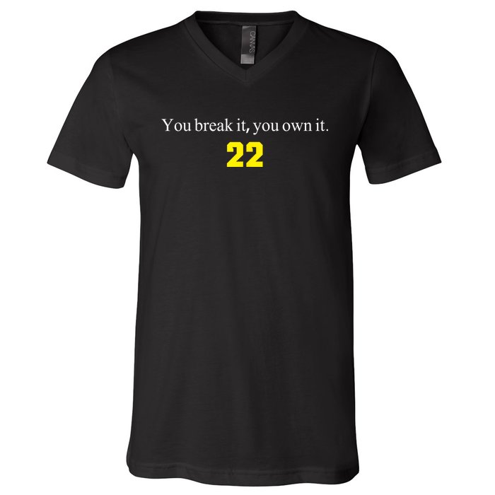 You Break It You Own It Clark 22 Iowa  V-Neck T-Shirt