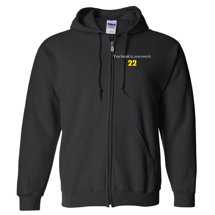 You Break It You Own It Clark 22 Iowa  Full Zip Hoodie