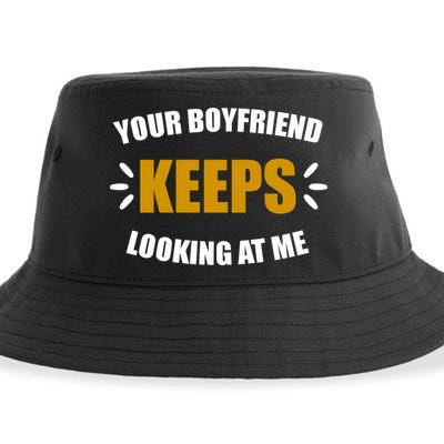 Your Boyfriend Keeps Looking At Me Sustainable Bucket Hat