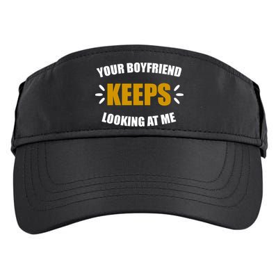 Your Boyfriend Keeps Looking At Me Adult Drive Performance Visor
