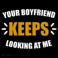 Your Boyfriend Keeps Looking At Me Youth Performance Sprint T-Shirt