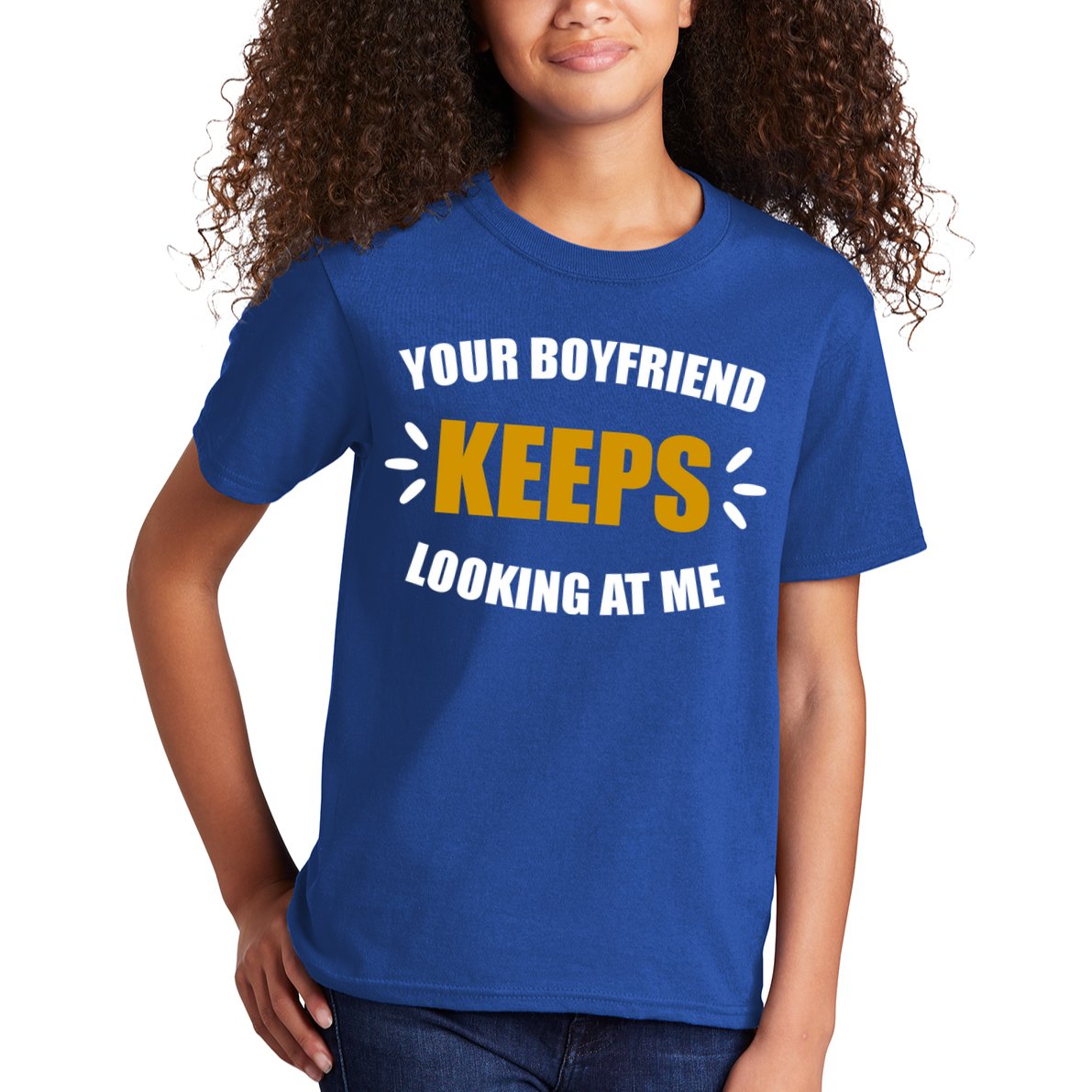 Your Boyfriend Keeps Looking At Me Kids T-Shirt