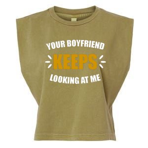 Your Boyfriend Keeps Looking At Me Garment-Dyed Women's Muscle Tee