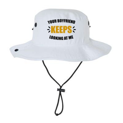 Your Boyfriend Keeps Looking At Me Legacy Cool Fit Booney Bucket Hat