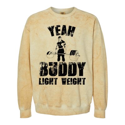 Yes Buddy Lightweight Funny Weightlifting Colorblast Crewneck Sweatshirt