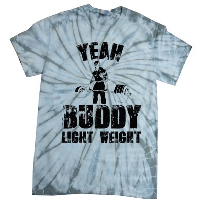 Yes Buddy Lightweight Funny Weightlifting Tie-Dye T-Shirt