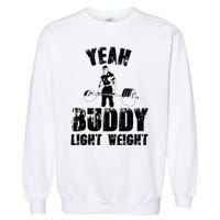 Yes Buddy Lightweight Funny Weightlifting Garment-Dyed Sweatshirt