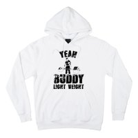 Yes Buddy Lightweight Funny Weightlifting Hoodie