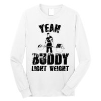 Yes Buddy Lightweight Funny Weightlifting Long Sleeve Shirt