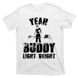 Yes Buddy Lightweight Funny Weightlifting T-Shirt