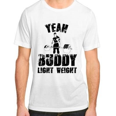 Yes Buddy Lightweight Funny Weightlifting Adult ChromaSoft Performance T-Shirt