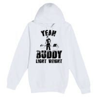 Yes Buddy Lightweight Funny Weightlifting Premium Pullover Hoodie