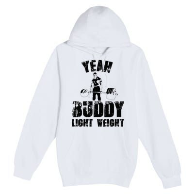 Yes Buddy Lightweight Funny Weightlifting Premium Pullover Hoodie