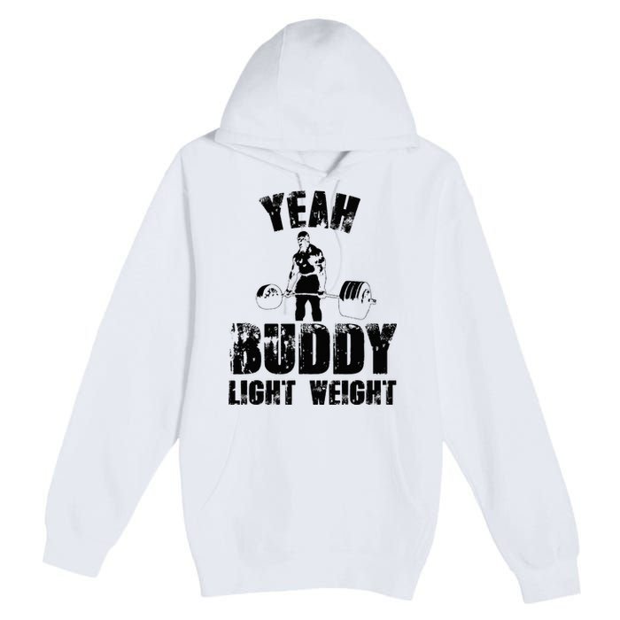 Yes Buddy Lightweight Funny Weightlifting Premium Pullover Hoodie