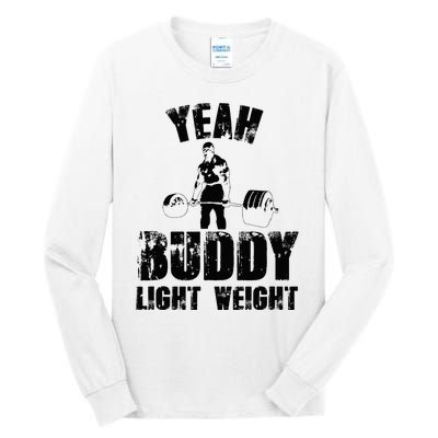 Yes Buddy Lightweight Funny Weightlifting Tall Long Sleeve T-Shirt