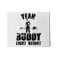 Yes Buddy Lightweight Funny Weightlifting Mousepad