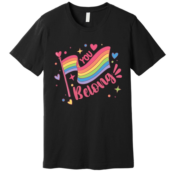 You Belong Lgbtq Ally Pride Premium T-Shirt