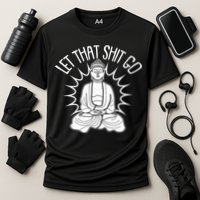 Yoga Buddha Let That Shit Go Cooling Performance Crew T-Shirt