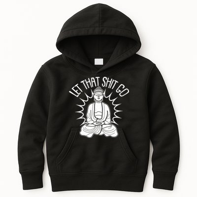 Yoga Buddha Let That Shit Go Kids Hoodie