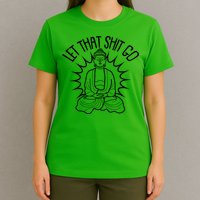 Yoga Buddha Let That Shit Go T-Shirt