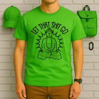 Yoga Buddha Let That Shit Go T-Shirt