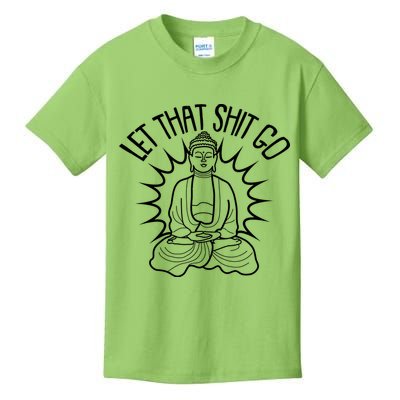 Yoga Buddha Let That Shit Go Kids T-Shirt
