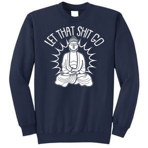 Yoga Buddha Let That Shit Go Sweatshirt