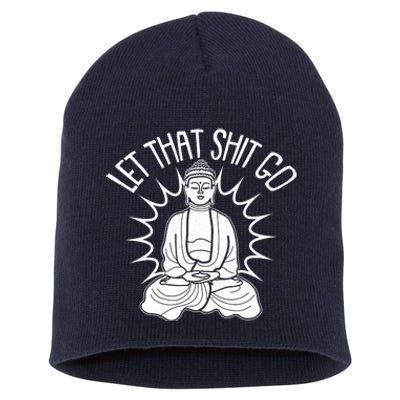 Yoga Buddha Let That Shit Go Short Acrylic Beanie