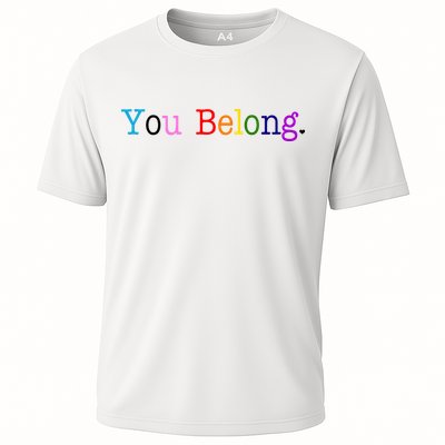 You Belong LGBTQ Colorful Gay Pride Performance Shirt