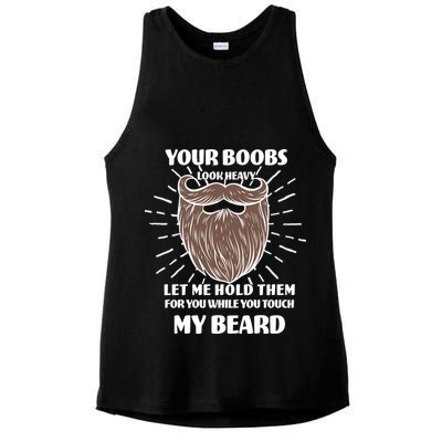 Your Boobs Look Heavy Let Me Hold Them For You While You Touch My Beard Ladies PosiCharge Tri-Blend Wicking Tank