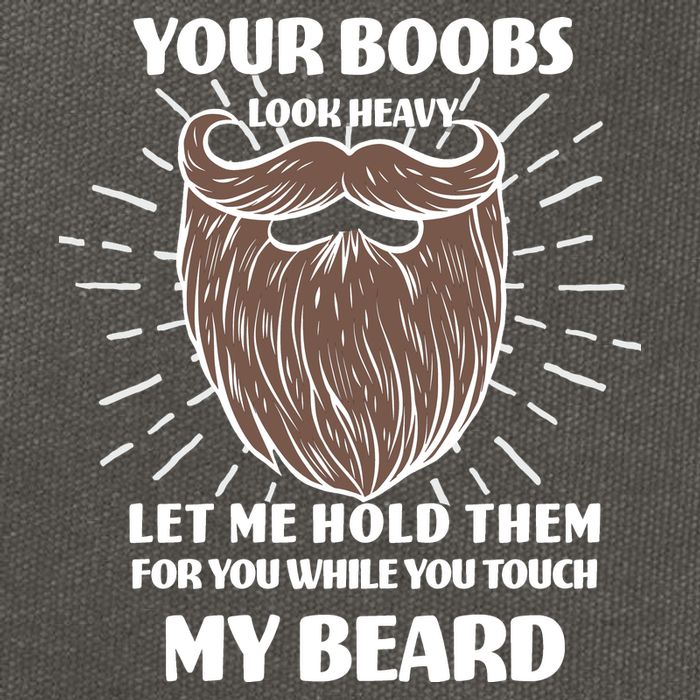 Your Boobs Look Heavy Let Me Hold Them For You While You Touch My Beard Cotton Canvas Backpack