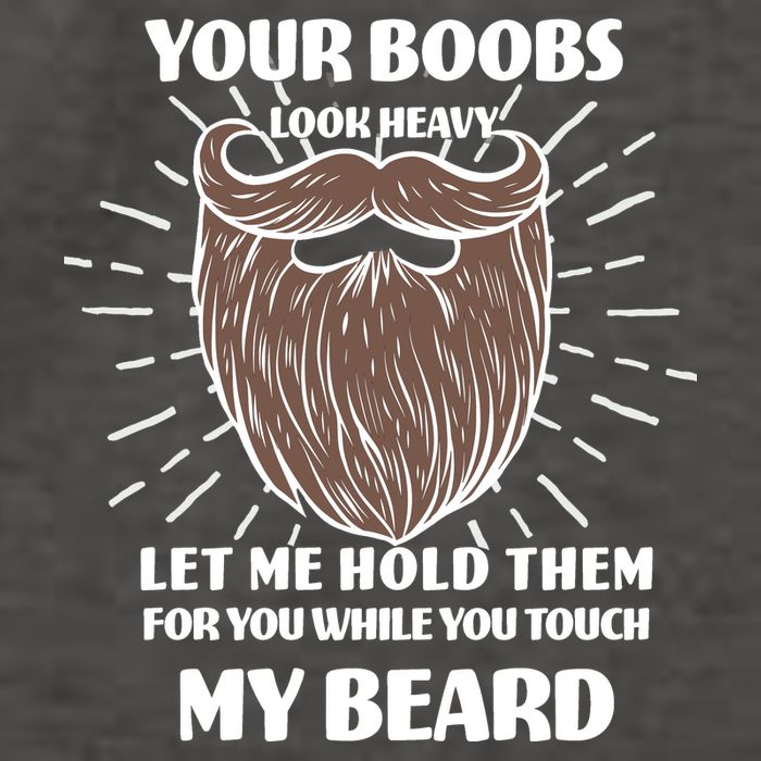 Your Boobs Look Heavy Let Me Hold Them For You While You Touch My Beard Vector Backpack