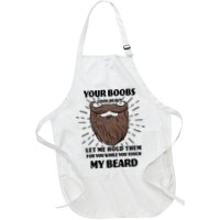 Your Boobs Look Heavy Let Me Hold Them For You While You Touch My Beard Apron