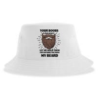 Your Boobs Look Heavy Let Me Hold Them For You While You Touch My Beard Sustainable Bucket Hat