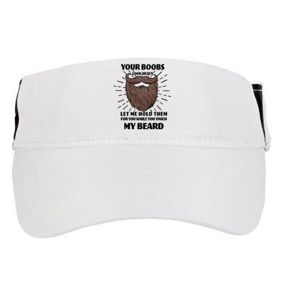 Your Boobs Look Heavy Let Me Hold Them For You While You Touch My Beard Adult Drive Performance Visor