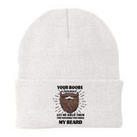 Your Boobs Look Heavy Let Me Hold Them For You While You Touch My Beard Knit Cap Winter Beanie