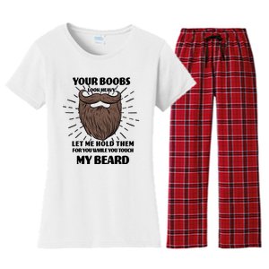 Your Boobs Look Heavy Let Me Hold Them For You While You Touch My Beard Women's Flannel Pajama Set