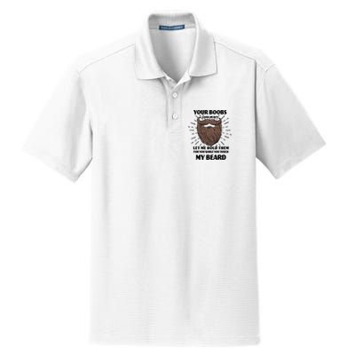 Your Boobs Look Heavy Let Me Hold Them For You While You Touch My Beard Dry Zone Grid Polo