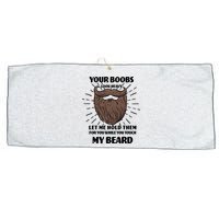 Your Boobs Look Heavy Let Me Hold Them For You While You Touch My Beard Large Microfiber Waffle Golf Towel