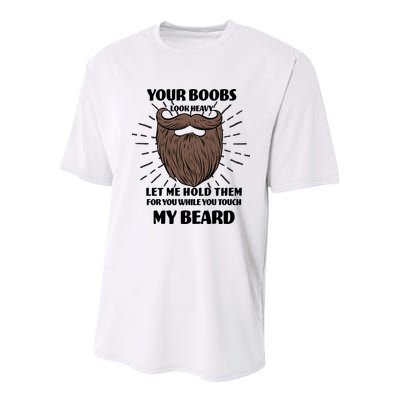 Your Boobs Look Heavy Let Me Hold Them For You While You Touch My Beard Youth Performance Sprint T-Shirt