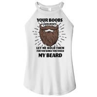 Your Boobs Look Heavy Let Me Hold Them For You While You Touch My Beard Women's Perfect Tri Rocker Tank